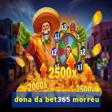 dona da bet365 morreu